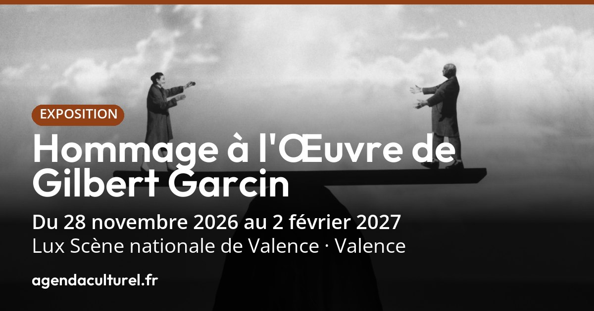 Valjenke Exposition Gilbert Garcin à Valence, 28 novembre 2026