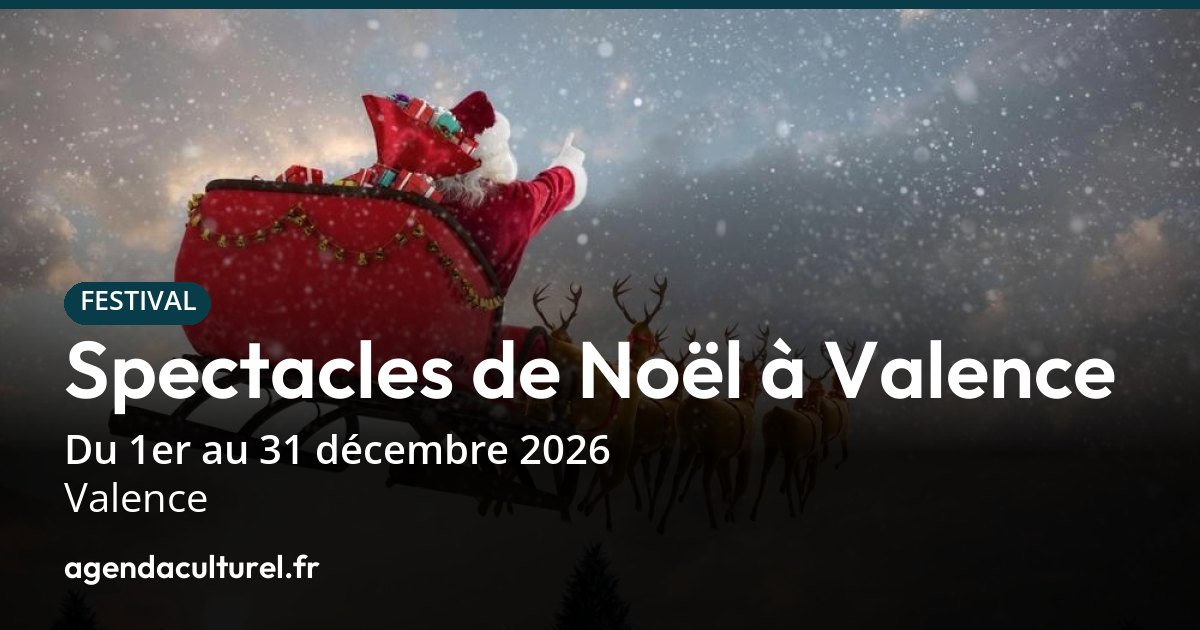Spectacles de Noël 2026 à Valence : le programme