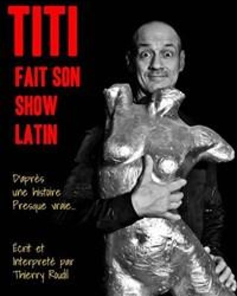 Thierry Roudil dans Titi fait son show latin