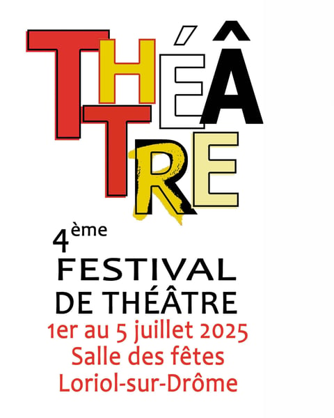 Festival de théâtre à Loriol sur Drome 2025 affiche