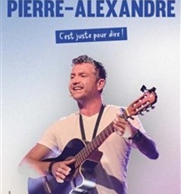 Pierre-Alexandre dans C'est juste pour dire