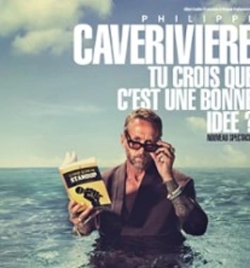 Philippe Caverivière : Tu crois que c'est une bonne idée ?