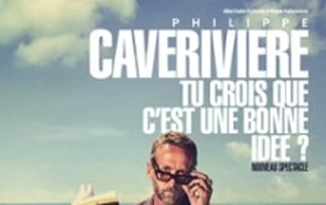 Philippe Caverivière : Tu crois que c'est une bonne idée ?