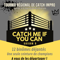 Catch Me - Tournoi régional de Catch Impro