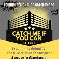 Tournoi de théâtre d'impro avec "Les Excités" : Catch me if you can - Qualif 2