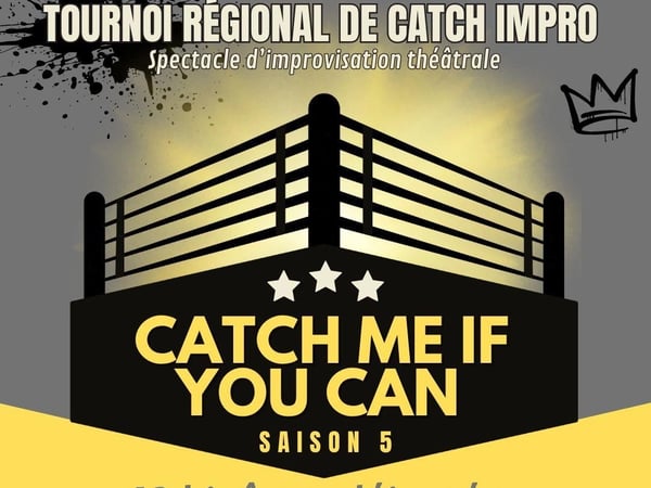 Tournoi de théâtre d'impro avec "Les Excités" : Catch me if you can - Qualif 2