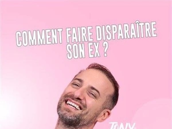 Tony Atlaoui dans Comment faire disparaître son ex ?